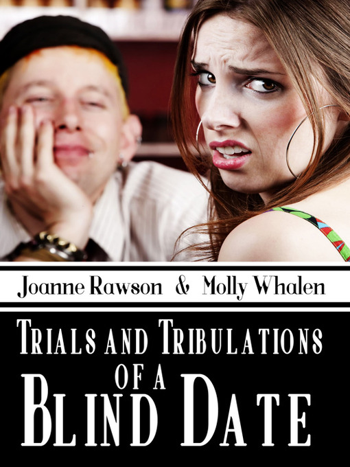 Title details for Trials and Tribulations of a Blind Date by Joanne Rawson - Available